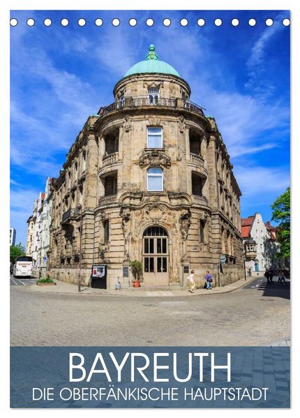 Bayreuth - die oberfränkische Hauptstadt (Tischkalender 2026 DIN A5 hoch) CALVENDO Monatskalender