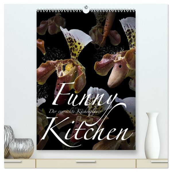 Funny Kitchen - Der verrückte Küchenplaner (hochwertiger Premium Wandkalender 2026 DIN A2 hoch) Kunstdruck in Hochglanz