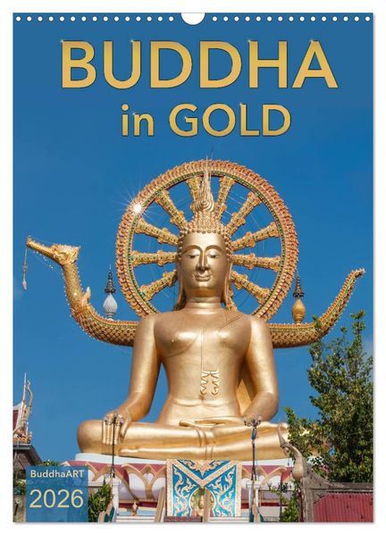 BUDDHA in GOLD (Wandkalender 2026 DIN A3 hoch) CALVENDO Monatskalender