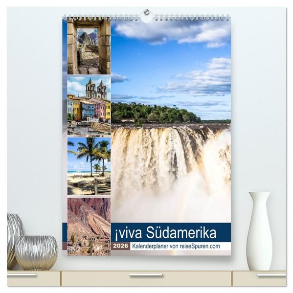 ¡viva Südamerika (hochwertiger Premium Wandkalender 2026 DIN A2 hoch) Kunstdruck in Hochglanz