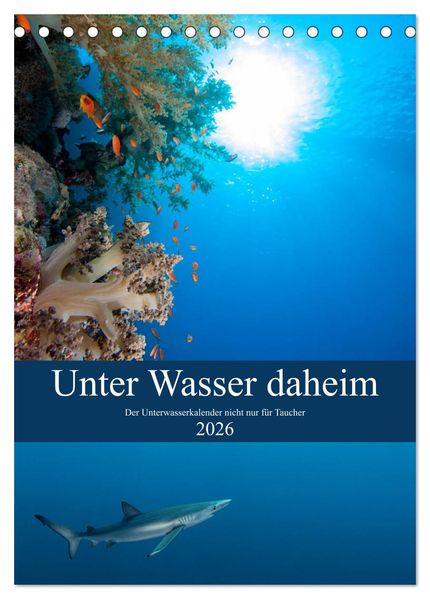 Unter Wasser daheim (Tischkalender 2026 DIN A5 hoch) CALVENDO Monatskalender