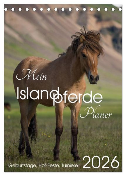 Mein ISLANDPFERDE Planer - Geburtstage Hof-Feste Turniere (Tischkalender 2026 DIN A5 hoch) CALVENDO Monatskalender
