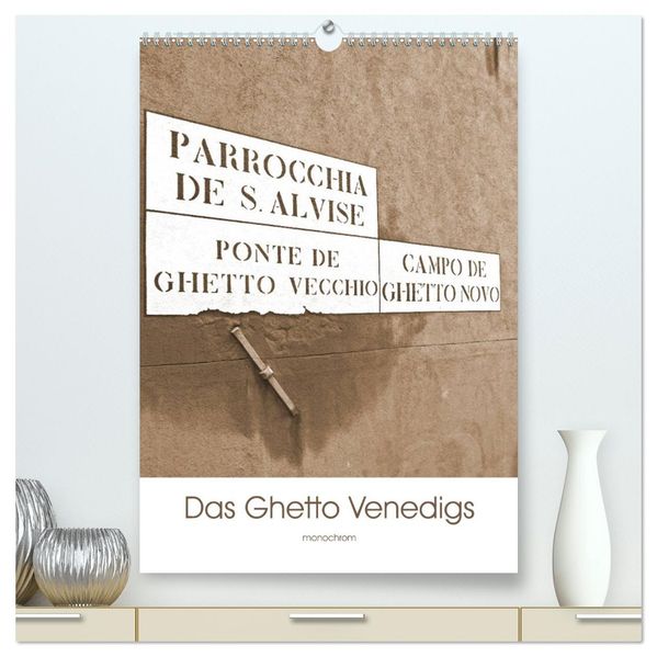 Das Ghetto Venedigs (hochwertiger Premium Wandkalender 2026 DIN A2 hoch) Kunstdruck in Hochglanz