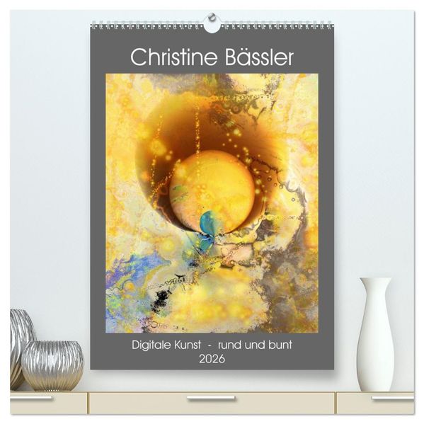 Digitale Kunst - rund und bunt (hochwertiger Premium Wandkalender 2026 DIN A2 hoch) Kunstdruck in Hochglanz