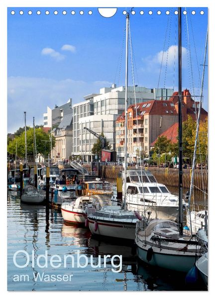 Oldenburg am Wasser (Wandkalender 2026 DIN A4 hoch) CALVENDO Monatskalender