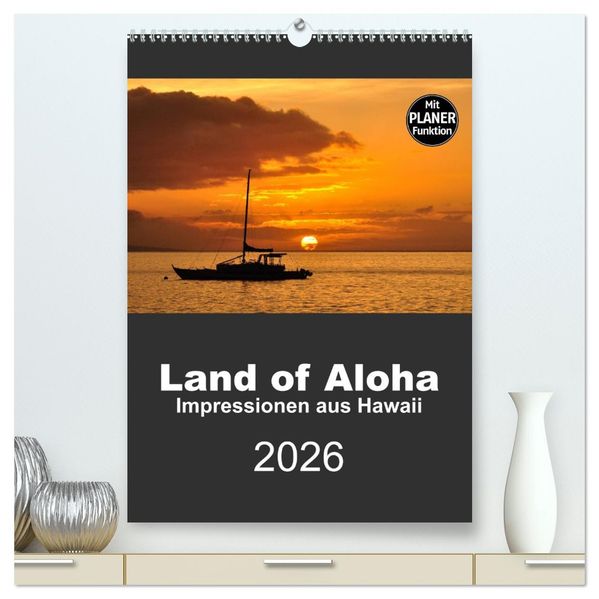 Hawaii - Land of Aloha (hochwertiger Premium Wandkalender 2026 DIN A2 hoch) Kunstdruck in Hochglanz