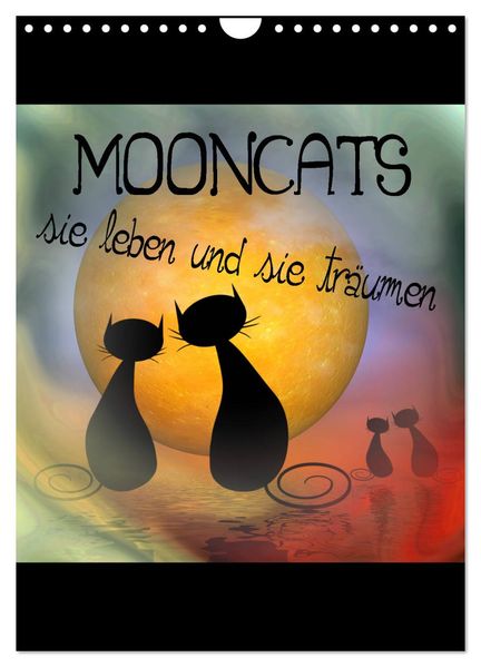 Mooncats - sie leben und sie träumen (Wandkalender 2026 DIN A4 hoch) CALVENDO Monatskalender
