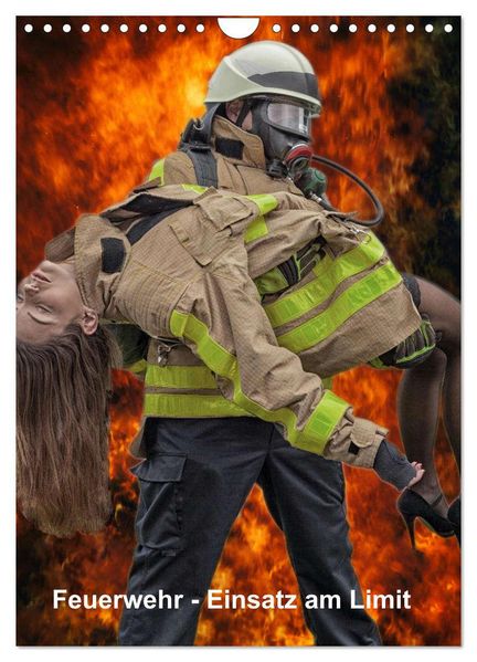 Feuerwehr - Einsatz am Limit (Wandkalender 2026 DIN A4 hoch) CALVENDO Monatskalender