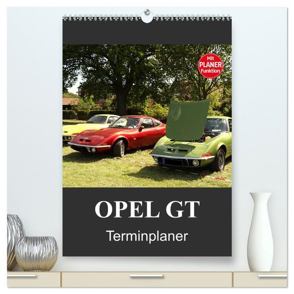 Opel GT Terminplaner (hochwertiger Premium Wandkalender 2026 DIN A2 hoch) Kunstdruck in Hochglanz