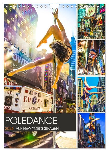 Poledance auf New Yorks Straßen (Wandkalender 2026 DIN A4 hoch) CALVENDO Monatskalender
