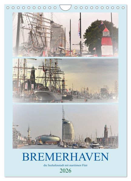 BREMERHAVEN die Seestadt mit maritimen Flair - 2026 (Wandkalender 2026 DIN A4 hoch) CALVENDO Monatskalender