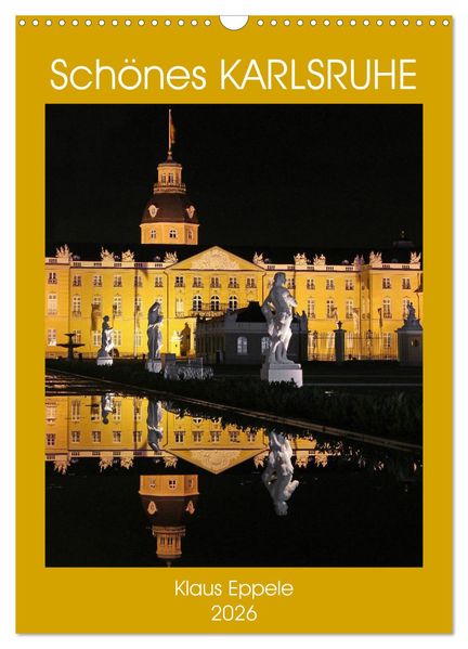 Schönes Karlsruhe (Wandkalender 2026 DIN A3 hoch) CALVENDO Monatskalender
