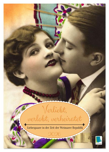 Verliebt verlobt verheiratet: Liebespaare (Tischkalender 2026 DIN A5 hoch) CALVENDO Monatskalender