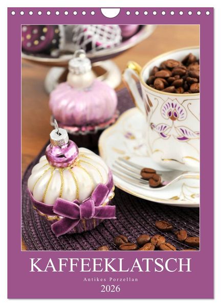 Kaffeeklatsch - Antikes Porzellan (Wandkalender 2026 DIN A4 hoch) CALVENDO Monatskalender