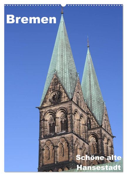 Schöne alte Hansestadt Bremen (Wandkalender 2026 DIN A2 hoch) CALVENDO Monatskalender