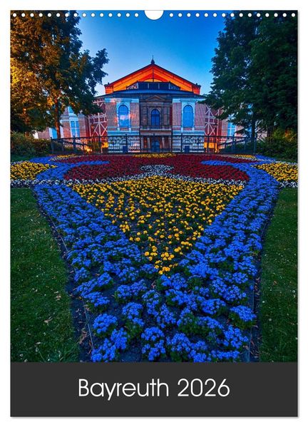 Bayreuth 2026 (Wandkalender 2026 DIN A3 hoch) CALVENDO Monatskalender