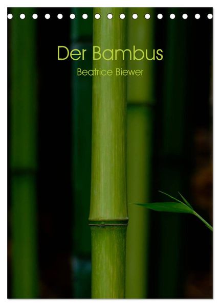 Der Bambus (Tischkalender 2026 DIN A5 hoch) CALVENDO Monatskalender