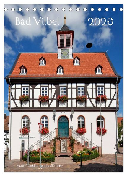 Bad Vilbel vom Frankfurter Taxifahrer (Tischkalender 2026 DIN A5 hoch) CALVENDO Monatskalender