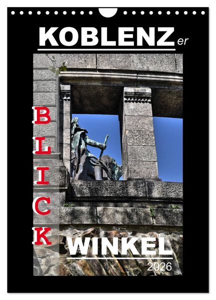 Koblenzer Blick Winkel (Wandkalender 2026 DIN A4 hoch) CALVENDO Monatskalender