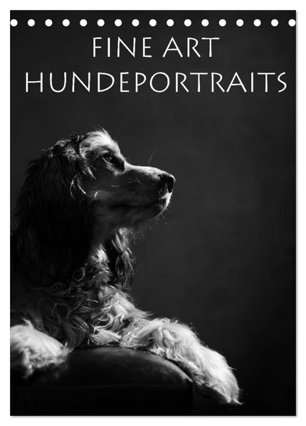 Fine Art Hundeportraits (Tischkalender 2026 DIN A5 hoch) CALVENDO Monatskalender