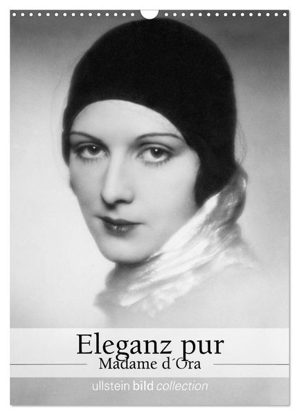 Eleganz pur - Madame d'Ora (Wandkalender 2026 DIN A3 hoch) CALVENDO Monatskalender