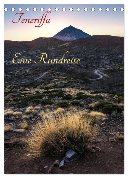 Teneriffa Eine Rundreise (Tischkalender 2026 DIN A5 hoch) CALVENDO Monatskalender