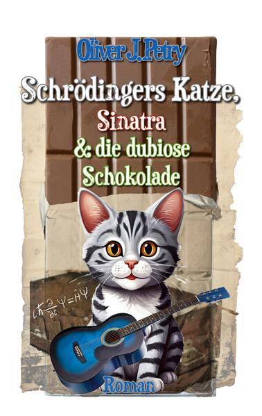 Schrödingers Katze Sinatra & die dubiose Schokolade