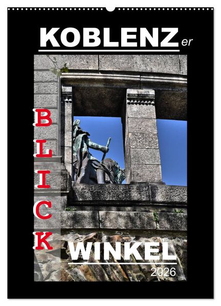 Koblenzer Blick Winkel (Wandkalender 2026 DIN A2 hoch) CALVENDO Monatskalender