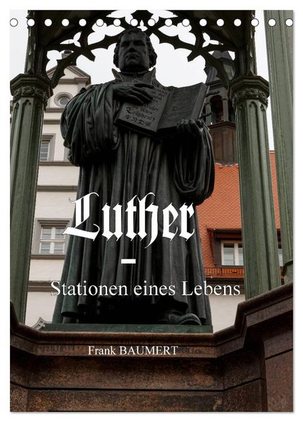 Luther - Stationen eines Lebens (Tischkalender 2026 DIN A5 hoch) CALVENDO Monatskalender