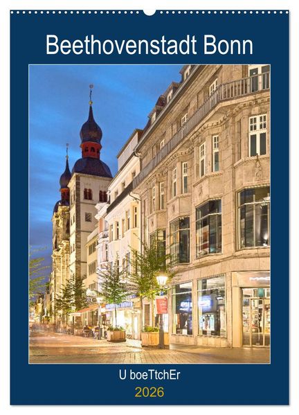 Beethovenstadt Bonn (Wandkalender 2026 DIN A2 hoch) CALVENDO Monatskalender