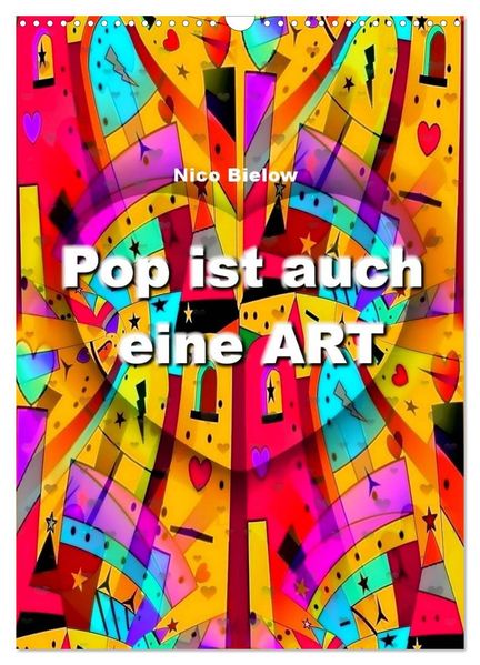 Pop ist auch eine ART von Nico Bielow (Wandkalender 2026 DIN A3 hoch) CALVENDO Monatskalender