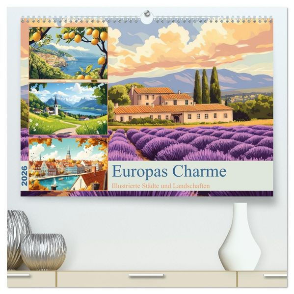 Europas Charme (hochwertiger Premium Wandkalender 2026 DIN A2 quer) Kunstdruck in Hochglanz