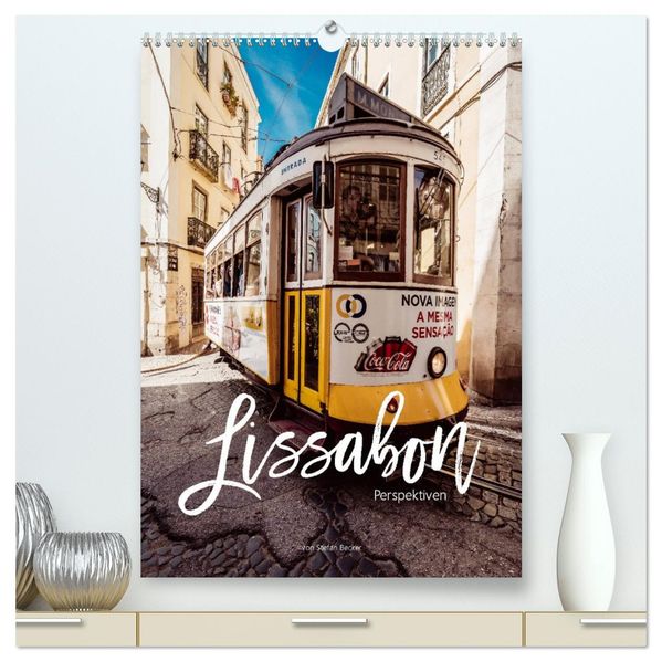 Lissabon Perspektiven (hochwertiger Premium Wandkalender 2026 DIN A2 hoch) Kunstdruck in Hochglanz
