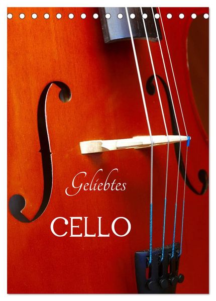 Geliebtes Cello (Tischkalender 2026 DIN A5 hoch) CALVENDO Monatskalender