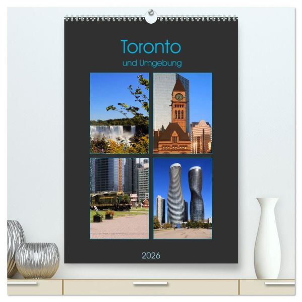 Toronto und Umgebung (hochwertiger Premium Wandkalender 2026 DIN A2 hoch) Kunstdruck in Hochglanz