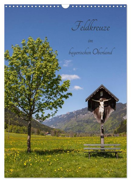 Feldkreuze im bayerischen Oberland (Wandkalender 2026 DIN A3 hoch) CALVENDO Monatskalender