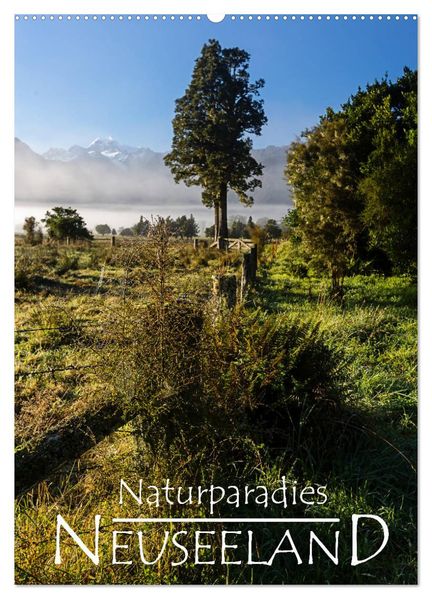 Naturparadies Neuseeland (Wandkalender 2026 DIN A2 hoch) CALVENDO Monatskalender