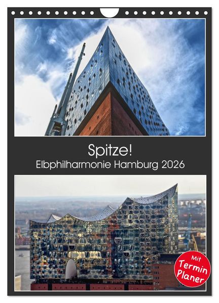 Spitze! Elbphilharmonie Hamburg 2026 (Wandkalender 2026 DIN A4 hoch) CALVENDO Monatskalender