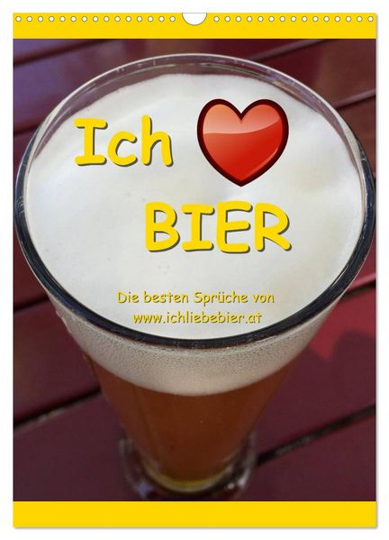 Ich liebe Bier (Wandkalender 2026 DIN A3 hoch) CALVENDO Monatskalender