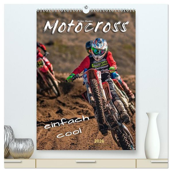Motocross - einfach cool (hochwertiger Premium Wandkalender 2026 DIN A2 hoch) Kunstdruck in Hochglanz