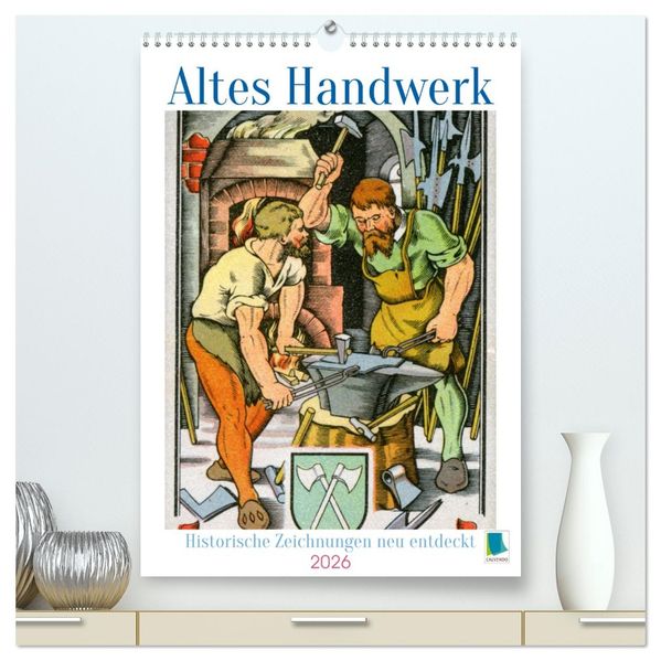 Altes Handwerk: Historische Zeichnungen neu entdeckt (hochwertiger Premium Wandkalender 2026 DIN A2 hoch) Kunstdruck in Hochglanz