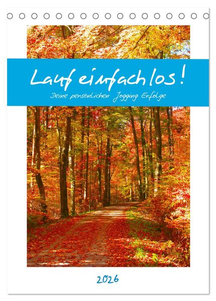 Lauf einfach los! Deine persönlichen Jogging Erfolge (Tischkalender 2026 DIN A5 hoch) CALVENDO Monatskalender