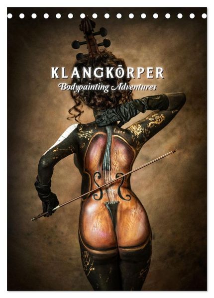 Klangkörper - Bodypainting Adventures (Tischkalender 2026 DIN A5 hoch) CALVENDO Monatskalender