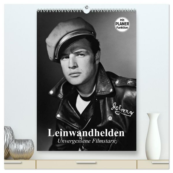 Leinwandhelden. Unvergessene Filmstars (hochwertiger Premium Wandkalender 2026 DIN A2 hoch) Kunstdruck in Hochglanz