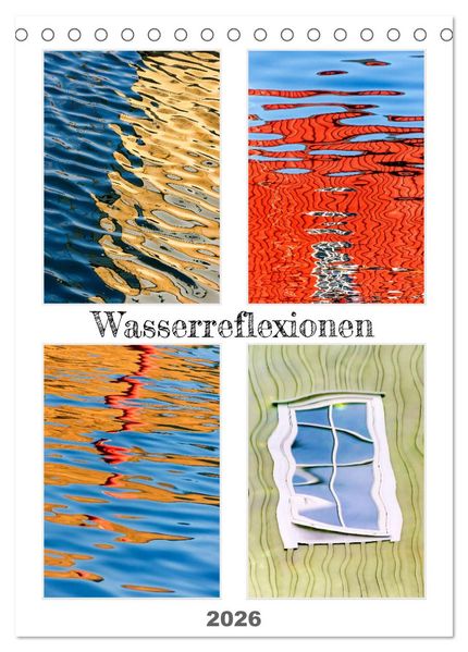 Wasserreflexionen (Tischkalender 2026 DIN A5 hoch) CALVENDO Monatskalender