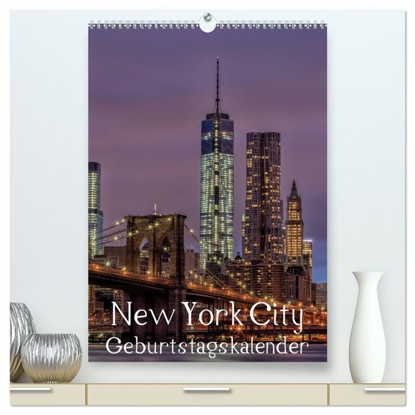 New York City Geburtstagskalender (hochwertiger Premium Wandkalender 2026 DIN A2 hoch) Kunstdruck in Hochglanz