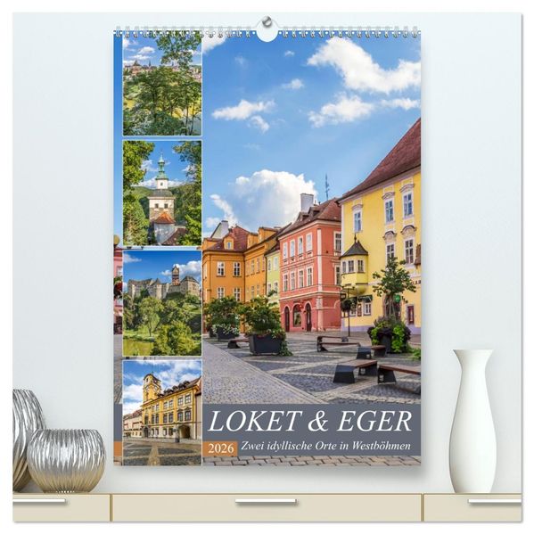 LOKET UND EGER Zwei idyllische Orte in Westböhmen (hochwertiger Premium Wandkalender 2026 DIN A2 hoch) Kunstdruck in Hochglanz