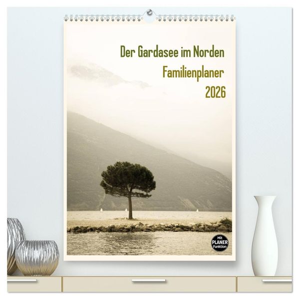 Der Gardasee im Norden - Familienplaner 2026 (hochwertiger Premium Wandkalender 2026 DIN A2 hoch) Kunstdruck in Hochglanz
