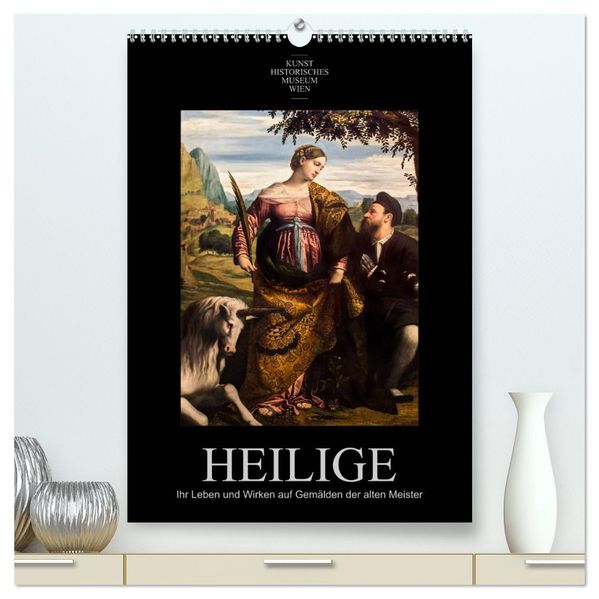 Heilige - Ihr Leben und Wirken auf Gemälden der alten Meister (hochwertiger Premium Wandkalender 2026 DIN A2 hoch) Kunstdruck in Hochglanz