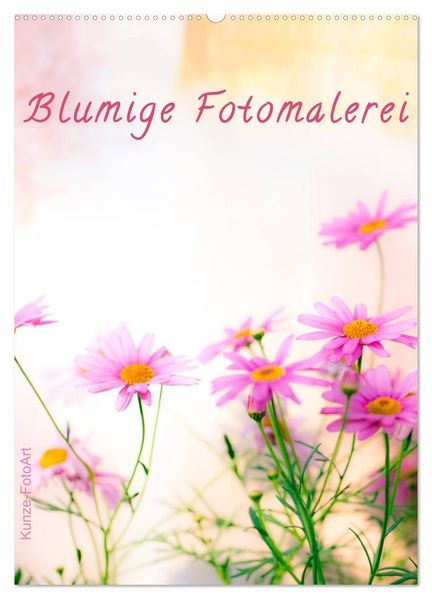 Blumige Fotomalerei (Wandkalender 2026 DIN A2 hoch) CALVENDO Monatskalender